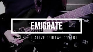 Emigrate  Im Still Alive  Guitar Cover [upl. by Raynor]