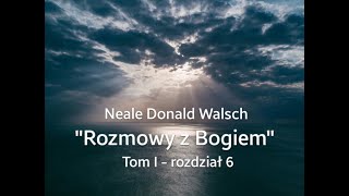 Neale Donald Walsch quotRozmowy z Bogiemquot  1rozdz6 [upl. by Harod527]