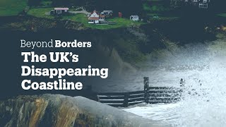 Beyond Borders The UKs Disappearing Coastline [upl. by Wichman647]