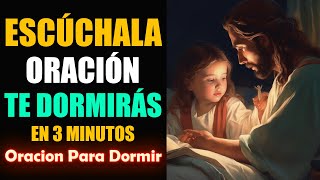 Oracion para Dormir escúchala y te dormirás en 3 minutos  Oracion De La Noche [upl. by Niloc361]