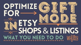 How To Optimize Your Etsy Listings for Gift Mode™️ – A Guide for Etsy Shops amp Sellers [upl. by Irt]