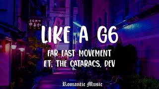 Like a G6  Far East Movement ft The Cataracs DEV Lyrics [upl. by Esaele]