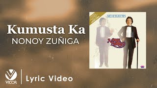 Kumusta Ka  Nonoy Zuñiga Official Lyric Video [upl. by Edlun693]