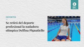 Se retiró del deporte profesional la nadadora olímpica Delfina Pignatiello [upl. by Ellatnahc]