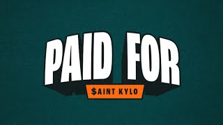 PAID FOR  SAINT KYLO Official Lyric Video [upl. by Little]