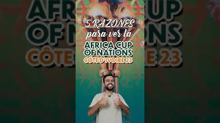 5 RAZONES PARA VER LA COPA AFRICANA 2023 🦁✨ [upl. by Ciredec]