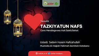 Kajian Islam  Tazkiyatun Nafs  Ustadz Sadam Husein Hafidzahullah [upl. by Berhley]