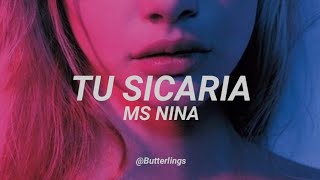 Tu sicaria  Ms Nina  letra [upl. by Phares926]