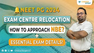 NEET PG 2024  NEET PG Exam Centre Update  How to approach NBE to Relocate Centre and other Issue [upl. by Keele]