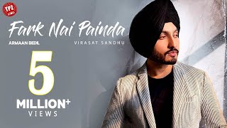 FARK NAI PAINDA Official Video Virasat Sandhu  Punjabi Songs 2020 [upl. by Nylassej]