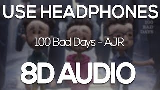 AJR  100 Bad Days 8D AUDIO [upl. by Godiva]