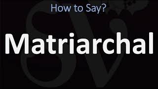 How to Pronounce Matriarchal CORRECTLY [upl. by Tricia]