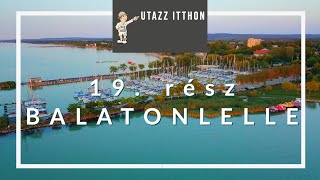 Utazz Itthon  19rész  BALATONLELLE [upl. by Nylitak]