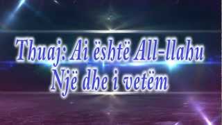 SURE ELIHLAS  112 KULHU ALLAHU AHAD PERKTHIM SHQIP HD [upl. by Hebbe395]