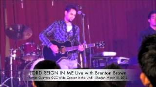 LORD Reign In Me Live with Brenton Brown [upl. by Cale]