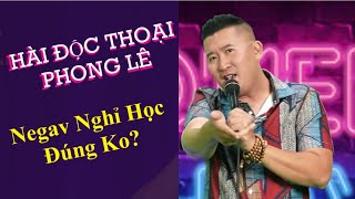 Negav Nghỉ Học Đúng Ko  Hài Độc Thoại Phong Lê [upl. by Arbrab88]