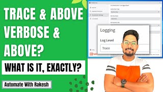 What Are the Different Levels of Logging In UiPath Trace and Above Verbose and Above [upl. by Eirellam]