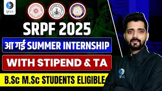 SRPF2025 Summer Internship  Details SRPF Summer Research Fellowship Program  Eligibility Stipend [upl. by Guillema]