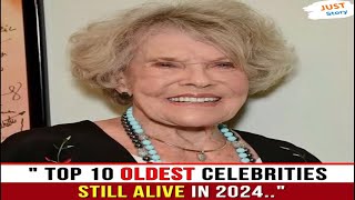 The 10 Oldest Celebrities Still Alive in 2024 [upl. by Nnylirehs957]