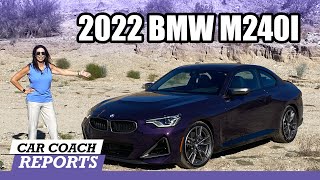 2022 BMW M240i Car Review  FAST amp FUN [upl. by Britney920]