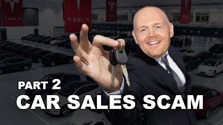 Bill Burr  How To Buy A Car Without Getting Scammed Part 2 of 2 [upl. by Oniuqa]