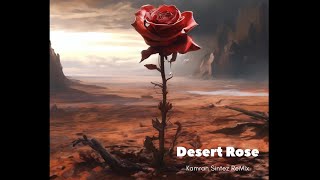 Desert Rose  Kamran Sintez ReMix [upl. by Zak478]