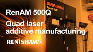 RenAM 500Q Renishaws quad laser additive manufacturing system for high productivity [upl. by Ethbun271]