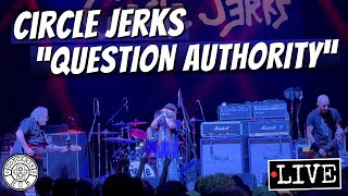 Circle Jerks quotQuestion Authorityquot LIVE [upl. by Smalley192]