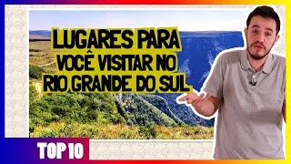 10 Melhores Lugares para Visitar no RIO GRANDE DO SUL [upl. by Naugan]