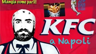 Kentucky Fried Chicken a Napoli  MANGIA COME PARLI [upl. by Nasus46]