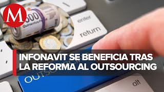 Recibirá Infonavit 2 mil 835 mdp adicionales por reforma al outsourcing [upl. by Lathe]