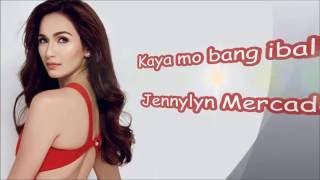 Kaya mo bang ibalik  Jennylyn Mercado wLyrics [upl. by Aket896]