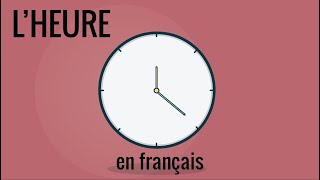 Comment on dit 1 Dire lheure en français A1 ⌚ [upl. by Norrv]