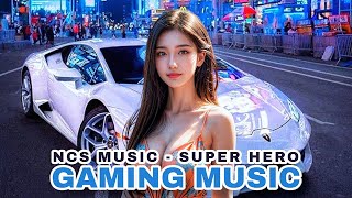 NCS Music ▶️ Super Hero 🎧 No Copyright Sounds Free Music Gaming Music [upl. by Salba246]