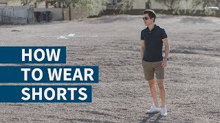 How to Wear Shorts  How Mens Shorts Should Fit [upl. by Cletis]