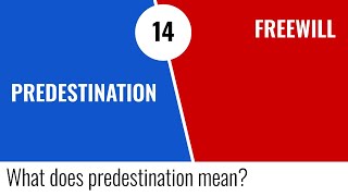 PredestinationFreewill 14  What does predestination mean [upl. by Attiuqihc]