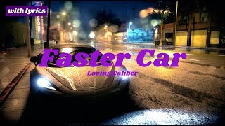 Faster Car  Loving Caliber 🎵 with lyrics [upl. by Wendell]