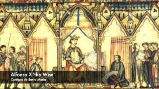 Alfonso X the Wise  Cantigas de Santa Maria [upl. by Vasos]