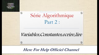 Algorithme Tounsi ♦ Part 2  Variables  Constantes  saisir Lire  écrire  application directe [upl. by Viafore]