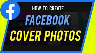 How To Create a Facebook Cover Photo  Step by Step [upl. by Nauqan]