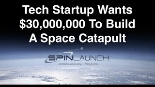 Tech Startup Wants 30M To Build A Space Catapult or Slingatron [upl. by Kidder48]