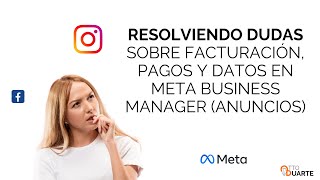 📑 Resolución de Dudas Facturación y Datos Fiscales en Meta Business Manager 💼💳 [upl. by Cross359]