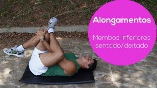 Alongamentos para todo o corpo  Parte 5  ALONGAMENTO PARA MEMBROS INFERIORES SENTADODEITADO [upl. by Orgell340]