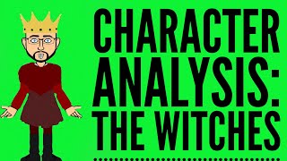 Character Analysis The Witches in Macbeth [upl. by Merrick]