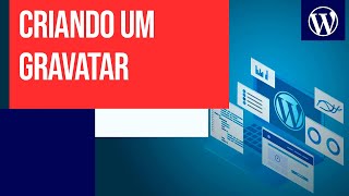 Criando um Gravatar no WordPress [upl. by Tindall]