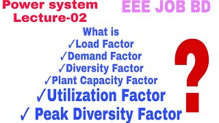 Load Factor  Demand Factor  Diversity Factor  Plant Capacity Factor Utilization Factor [upl. by Hnao]