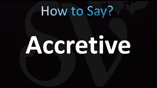 How to Pronounce Accretive correctly [upl. by Llerahs746]