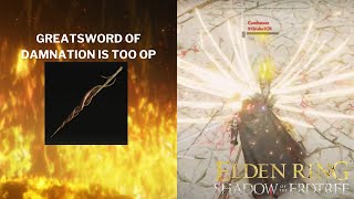 GREATSWORD OF DAMNATION IS TOO OP [upl. by Akinat387]