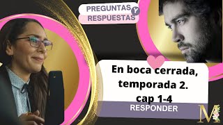 En boca cerrada temporada 2 Preguntas y respuestas cap 14 [upl. by Yv249]