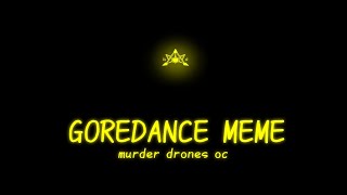 murder drones oc GOREDANCE MEME [upl. by Humbert947]